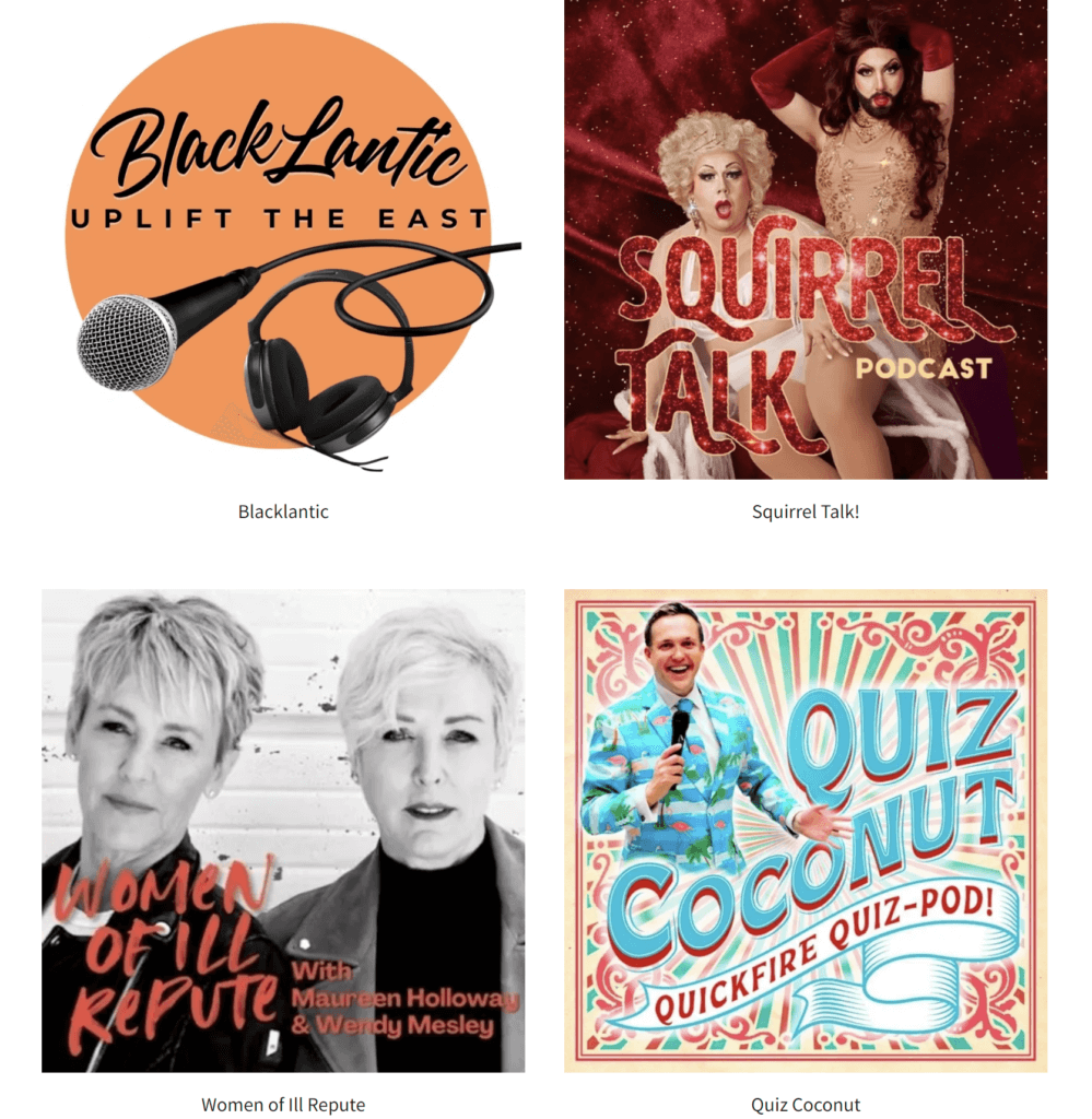 This image showcases promotional graphics for four different podcasts. Top left: 'Blacklantic Uplift the East' featuring an orange circle background with a black microphone and headphones. Top right: 'Squirrel Talk!' podcast graphic with two drag performers in glamorous attire against a red sparkly backdrop. Bottom left: 'Women of Ill Repute' podcast with a black and white photo of two women, Maureen Holloway and Wendy Mesley. Bottom right: 'Quiz Coconut' podcast with a colorful, cartoon-style graphic featuring a cheerful man in a bow tie surrounded by quiz-themed artwork.